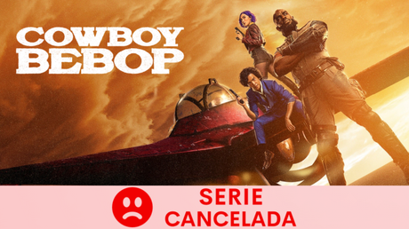Netflix ha cancelado ‘Cowboy Bebop’ tras una temporada en emisión.