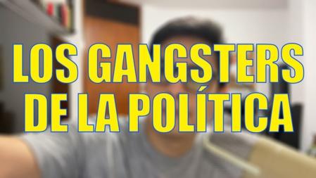 El gánster se apodera de la política