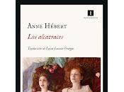 alcatraces. Anne Hébert