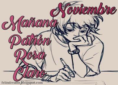 (Recopilación) #YoEscriboNoviembreBFD - Mañana / Patrón / Rosa / Claro by Varios Autores (Recopilación) #YoEscriboNoviembreBFD - Mañana / Patrón / Rosa / Claro by Varios Autores