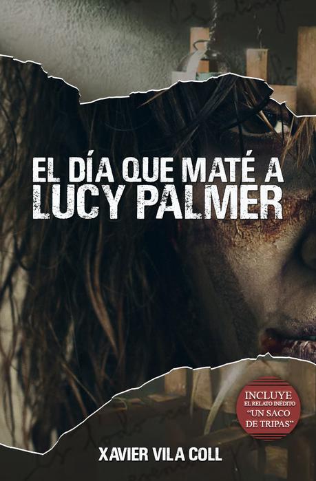 Reseñas 2x1: “EL DÍA QUE MATÉ A LUCY PALMER” de Xavier Vila Coll y “YO NO SÉ DE OTRAS COSAS” de Elisa Levi Reseñas 2x1: “EL DÍA QUE MATÉ A LUCY PALMER” de Xavier Vila Coll y “YO NO SÉ DE OTRAS COSAS” de Elisa Levi