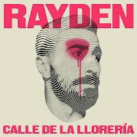 Rayden estrena Calle de la llorería
