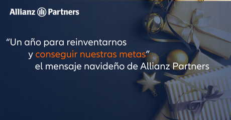 «Un año para reinventarnos y conseguir nuestras metas», el mensaje navideño de Allianz Partners