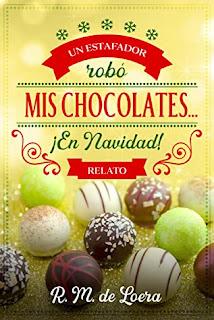 (Reseña) Un Estafador Robó Mis Chocolates... ¡En Navidad! by R.M. de Loera
