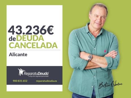 Repara tu Deuda cancela 43.236? en Alicante (Comunidad Valenciana) con la Ley de Segunda Oportunidad