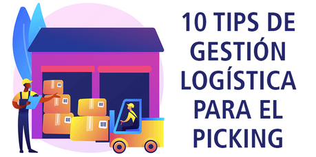 10 TIPS DE GESTIÓN LOGÍSTICA PARA EL PICKING