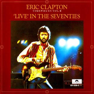 Eric Clapton - Timepieces, Vol. II: Live in the Seventies (1983)