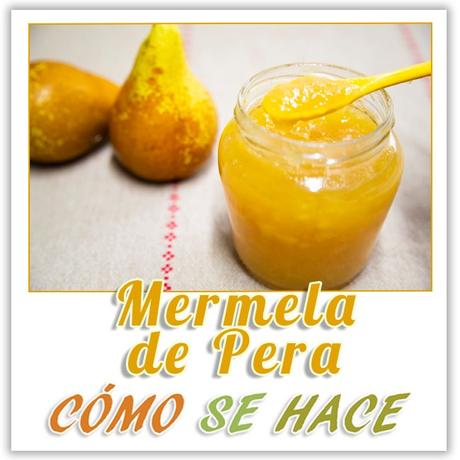 LA MEJOR MERMELADA DE PERA CASERA MERMELADA CASERA DE PERA