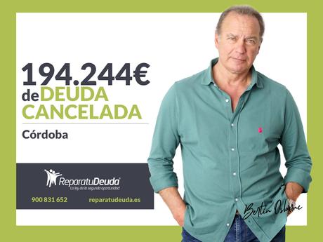 Repara tu Deuda Abogados cancela 194.244€ en Córdoba (Andalucía) con la Ley de Segunda Oportunidad