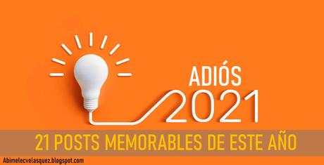 ADIÓS 2021, 21 POSTS MEMORABLES DE ESTE AÑO