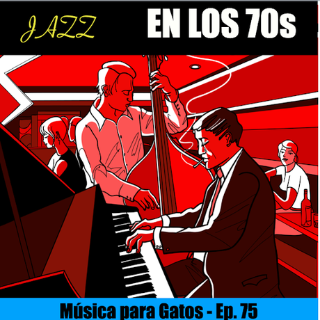Música para Gatos - Ep. 75 - El jazz en los 70s. Cuando se mezcló todo.