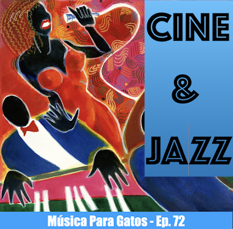 Música para Gatos - Ep. 72 - Unos cuantos standards del jazz y del cine.