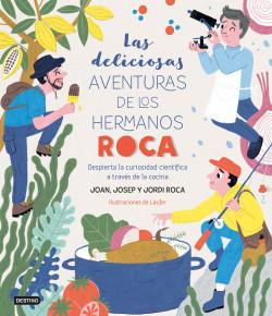 «Las deliciosas aventuras de los hermanos Roca», de Josep Roca, Jordi Roca y Joan Roca (Ilustraciones de Laufer)