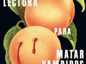 Reseña "Guía club lectura para matar vampiros" Grady Hendrix