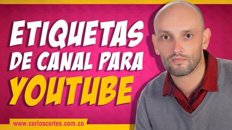 Cursos de marketing digital gratis ¿Como Poner Las Etiquetas A Tu Canal De YouTube 2019?