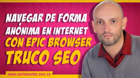 Cursos de marketing digital gratis Navegar de forma anónima en Internet con Epic Browser