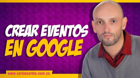 Cursos de marketing digital gratis Eventos en Google ¿cómo crearlos?