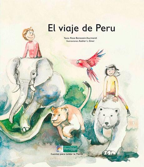 El viaje de Perú. Libros de medioambiente para niñas y niños