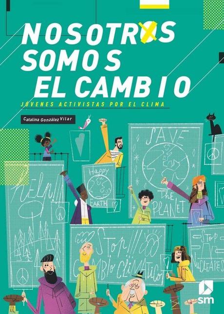 Nosotros somos el cambio. Historias de jovenes activistas para niñas y niños