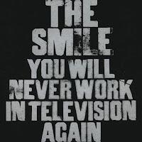 The Smile estrenan You Will Never Work in Television Again