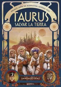 «Taurus. Salvar la Tierra», de Santiago Díaz