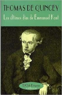 Thomas de Quincey - Los últimos días de Emmanuel Kant (reseña)