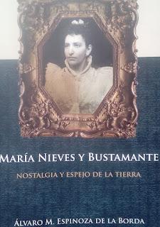 Maria Nieves y Bustamante. Nostalgia y espejo de la tierra. Álvaro Espinoza de la Borda