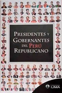 Presidentes y gobernantes del Perú Republicano. Municipalidad Metropolitana de Lima (Lima, 2020, 416 pp)