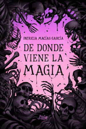 De donde viene la magia — Patricia Macías