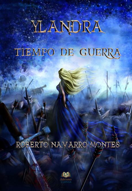 Reseña: Ylandra. Tiempo de guerra - Roberto Navarro Montes