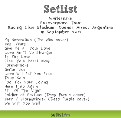 Cumpleaños de DAVID COVERDALE, y WHITESNAKE en Argentina Whitesnake Setlist Racing Club Stadium, Buenos Aires, Argentina 2011, Forevermore Tour