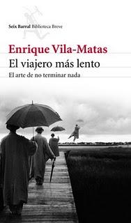 Vila-Matas. El viajero más lento