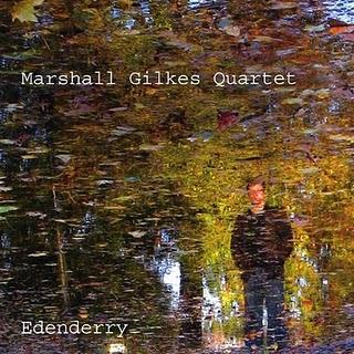 Marshall Gilkes Quartet - Edenderry (2004)