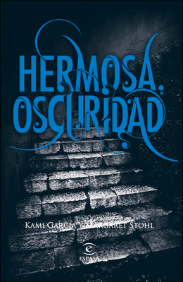 Hermosa Oscuridad, Kami Garcia y Margaret Stohl