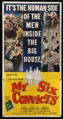 MY SIX CONVICTS (Mis seis convictos) - Hugo Fregonese MY SIX CONVICTS (Mis seis convictos) - Hugo Fregonese