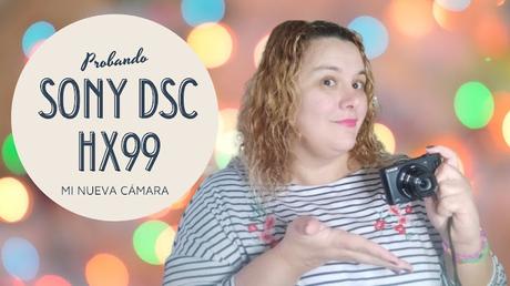 Sony DSC HX99 , una cámara versatil para fotos y primeros pasos en video Sony DSC HX99 , una cámara versatil para fotos y primeros pasos en video