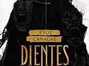 Dientes Rojos, Jesús Cañadas