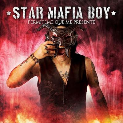 STAR MAFIA BOY: 'PERMÍTEME QUE ME PRESENTE'