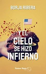 reseña y el cielo se hizo infierno