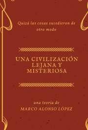 Una civilización lejana y misteriosa