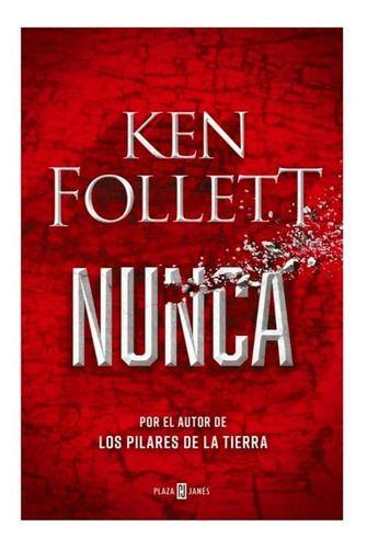 “Nunca” de Ken Follet {Breve Reseña}