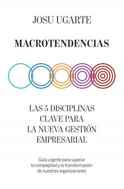 Macrotendencias: Las 5 disciplinas clave para la nueva gestión empresarial