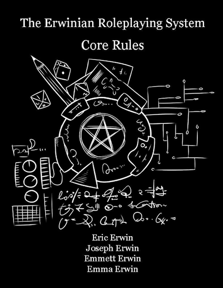 The Erwinian Roleplaying System: Core Rules, de Erwin Games The Erwinian Roleplaying System: Core Rules, de Erwin Games