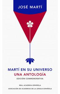 «Martí en su universo. Una antología», de José Martí