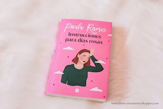 Reseña: Instrucciones para días rosas de Paula Ramos