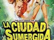 CIUDAD SUMERGIDA Jacques Tourneur