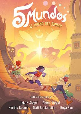 OPINIÓN DE 5 MUNDOS. EL HIMNO DE AMBAR DE MARK SIEGEL, ALEXIS SIEGEL, XANTHE BOUMA, MATT ROCKEFELLER Y BOYA SUN