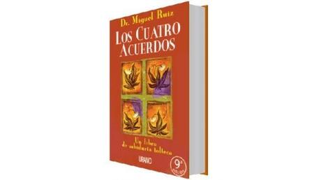 Los cuatro acuerdos de Don Miguel Ruiz {Reseña} Los cuatro acuerdos de Don Miguel Ruiz {Reseña}