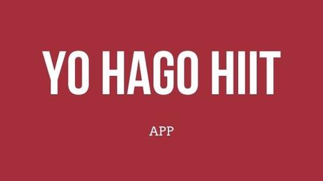 Yo Hago Hiit: App gratis para hacer ejercicio