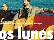 "Los lunes sol" (Fernando León Aranoa 2002)